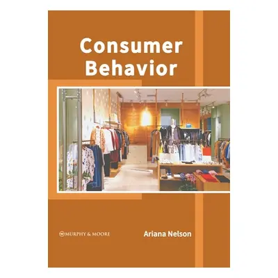 "Consumer Behavior" - "" ("Nelson Ariana")(Pevná vazba)