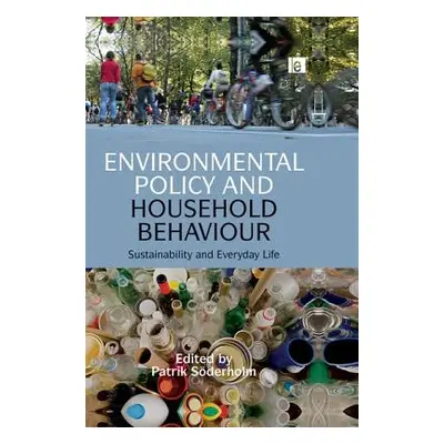 "Environmental Policy and Household Behaviour: Sustainability and Everyday Life" - "" ("Soderhol