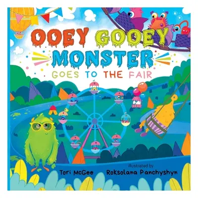 "Ooey Gooey Monster: Goes to the Fair" - "" ("McGee Tori")(Paperback)