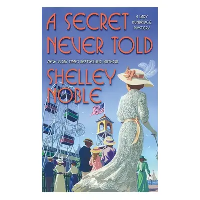 "A Secret Never Told" - "" ("Noble Shelley")(Pevná vazba)