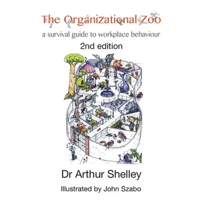 "The Organizational Zoo: A survival guide to workplace behavior" - "" ("Shelley Arthur")(Paperba