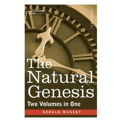 "The Natural Genesis (Two Volumes in One)" - "" ("Massey Gerald")(Pevná vazba)