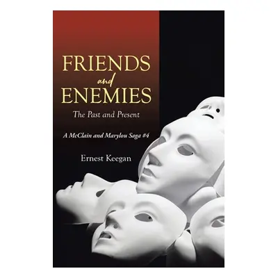 "Friends and Enemies: The Past and Present" - "" ("Keegan Ernest")(Paperback)