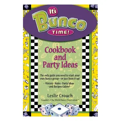 "It's Bunco Time!: Cookbook and Party Ideas" - "" ("Crouch Leslie")(Paperback)