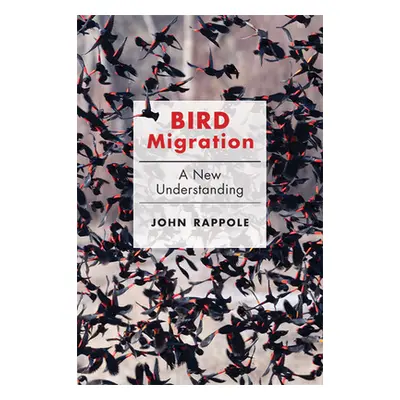 "Bird Migration: A New Understanding" - "" ("Rappole John H.")(Pevná vazba)