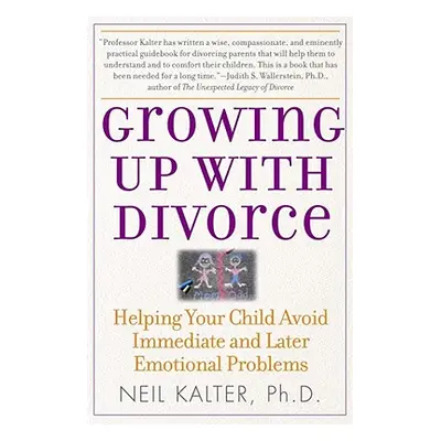 "Growing Up with Divorce: Helping Your Child Avoid Immediate and Later Emotional Problems" - "" 