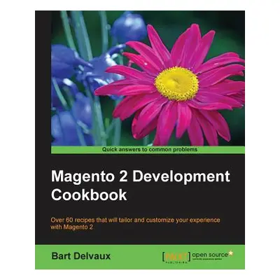 "Magento 2 Development Cookbook" - "" ("Delvaux Bart")(Paperback)