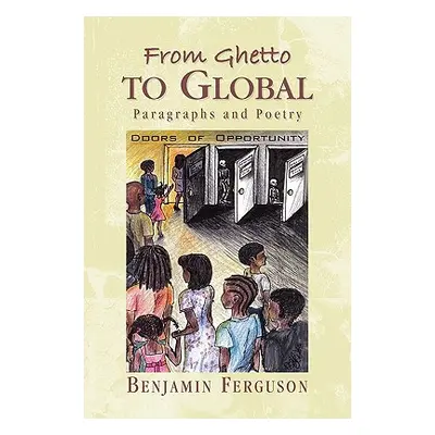 "From Ghetto to Global" - "" ("Ferguson Benjamin")(Paperback)