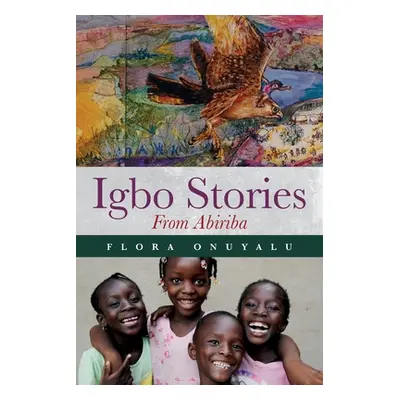 "Igbo Stories From Abiriba" - "" ("Onuyalu Flora")(Paperback)