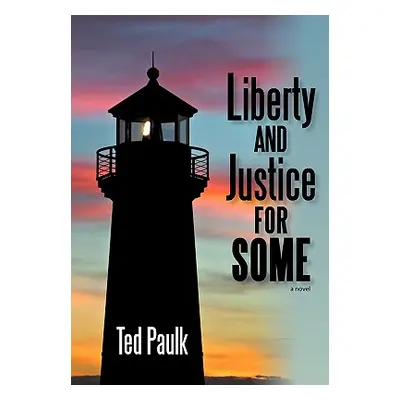 "Liberty and Justice for Some" - "" ("Paulk Ted")(Paperback)