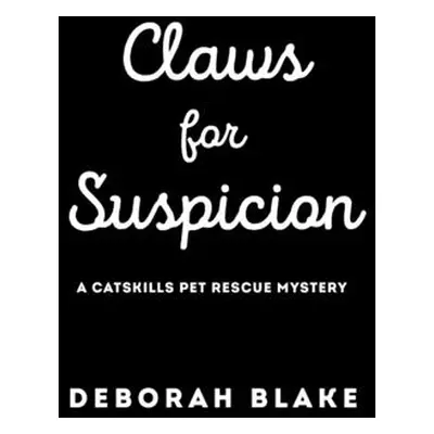 "Claws for Suspicion" - "" ("Blake Deborah")(Mass Market Paperbound)