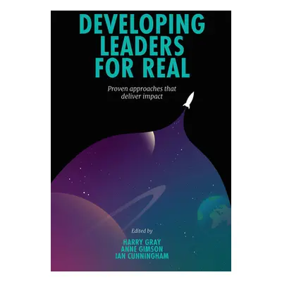 "Developing Leaders for Real: Proven Approaches That Deliver Impact" - "" ("Gray Harry")(Pevná v