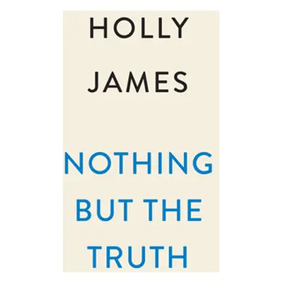 "Nothing But the Truth" - "" ("James Holly")(Paperback)