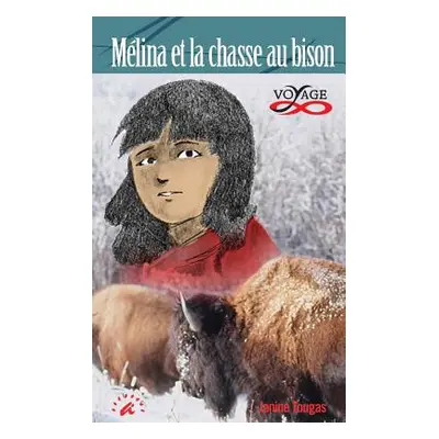 "Mlina et la chasse au bison" - "" ("Tougas Janine")(Paperback)