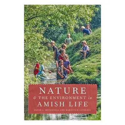 "Nature and the Environment in Amish Life" - "" ("McConnell David L.")(Paperback)