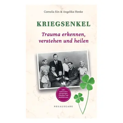 "Kriegsenkel: Trauma erkennen, verstehen und heilen" - "" ("Kin Cornelia")(Paperback)