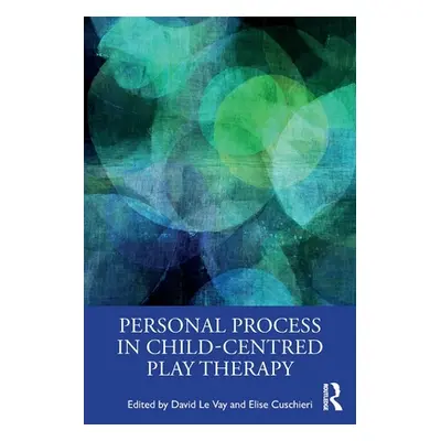 "Personal Process in Child-Centred Play Therapy" - "" ("Vay David Le")(Paperback)