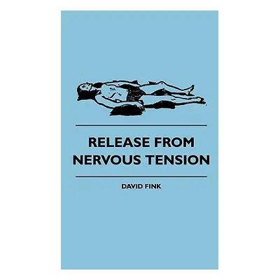 "Release From Nervous Tension" - "" ("Fink David")(Pevná vazba)