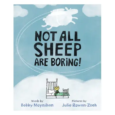 "Not All Sheep Are Boring!" - "" ("Moynihan Bobby")(Pevná vazba)