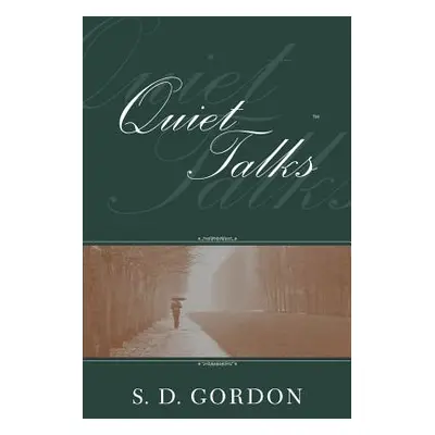 "Quiet Talks on Prayer" - "" ("Gordon S. D.")(Paperback)