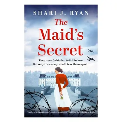 "The Maid's Secret: Totally heartbreaking and completely addictive World War Two historical fict