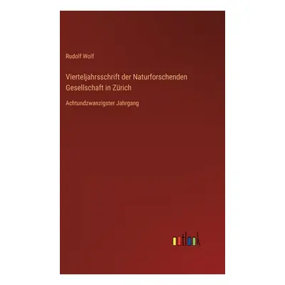 "Vierteljahrsschrift der Naturforschenden Gesellschaft in Zrich: Achtundzwanzigster Jahrgang" - 