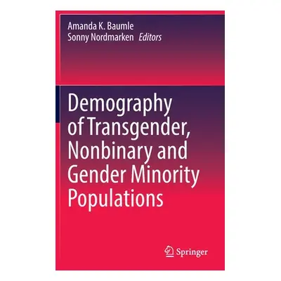 "Demography of Transgender, Nonbinary and Gender Minority Populations" - "" ("Baumle Amanda K.")