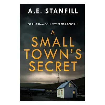 "A Small Town's Secret" - "" ("Stanfill A. E.")(Paperback)