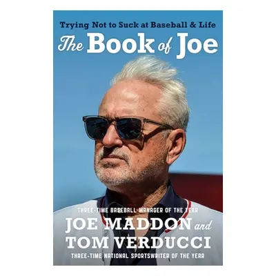 "The Book of Joe: Trying Not to Suck at Baseball and Life" - "" ("Maddon Joe")(Pevná vazba)