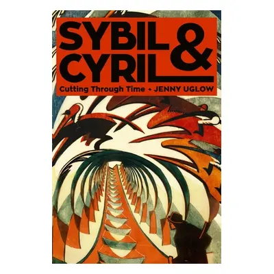 "Sybil & Cyril: Cutting Through Time" - "" ("Uglow Jenny")(Pevná vazba)