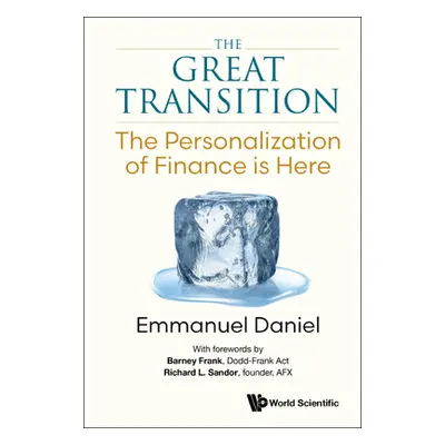 "Great Transition, The: The Personalization of Finance Is Here" - "" ("Daniel Emmanuel")(Pevná v