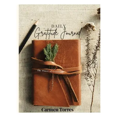 "Daily Gratitude Journal" - "" ("Torres Carmen")(Paperback)