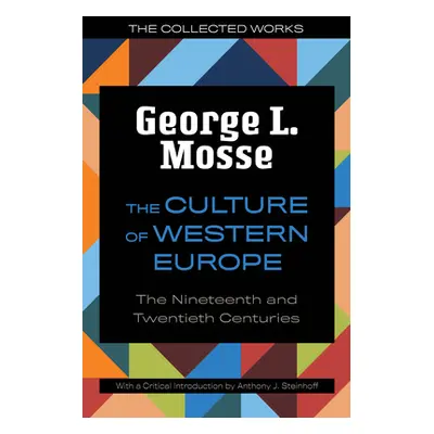 "The Culture of Western Europe: The Nineteenth and Twentieth Centuries" - "" ("Mosse George L.")