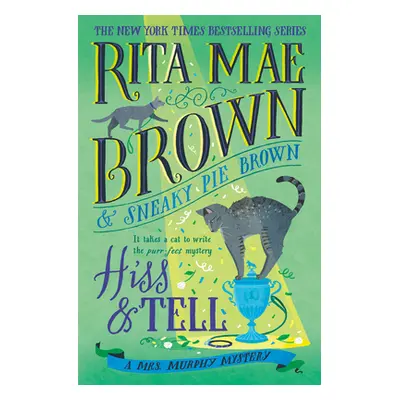 "Hiss & Tell: A Mrs. Murphy Mystery" - "" ("Brown Rita Mae")(Pevná vazba)