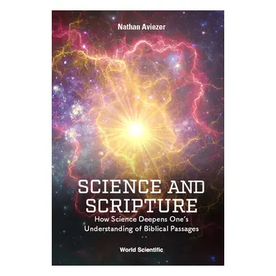 "Science and Scripture: How Science Deepens One's Understanding of Biblical Passages" - "" ("Avi