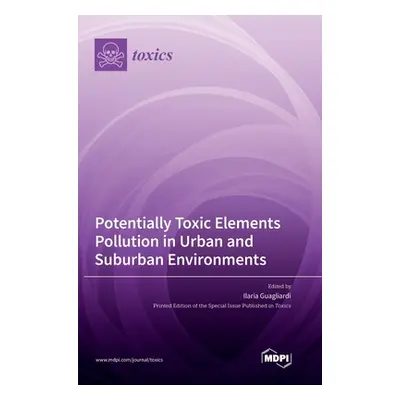 "Potentially Toxic Elements Pollution in Urban and Suburban Environments" - "" ("Guagliardi Ilar