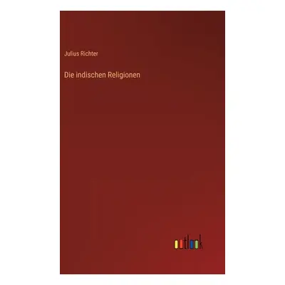 "Die indischen Religionen" - "" ("Richter Julius")(Pevná vazba)