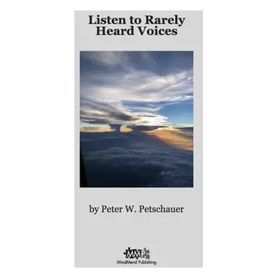 "Listen to Rarely Heard Voices" - "" ("Petschauer Peter W.")(Paperback)