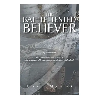 "The Battle-Tested Believer" - "" ("Mimms Carl")(Paperback)