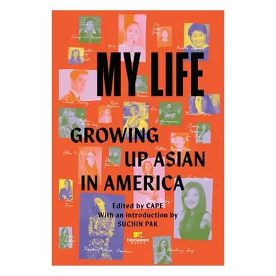 "My Life: Growing Up Asian in America" - "" ("Cape (Coalition of Asian Pacifics in Ent")(Paperba