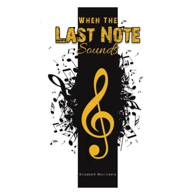 "When the Last Note Sounds" - "" ("Muir-Lewis Elizabeth")(Paperback)