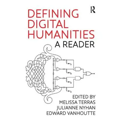 "Defining Digital Humanities: A Reader" - "" ("Terras Melissa")(Paperback)