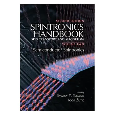 "Spintronics Handbook, Second Edition: Spin Transport and Magnetism: Volume Two: Semiconductor S