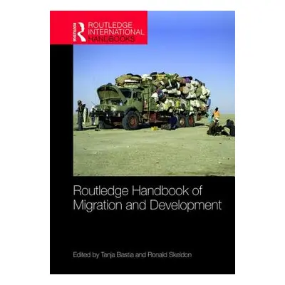 "Routledge Handbook of Migration and Development" - "" ("Bastia Tanja")(Pevná vazba)