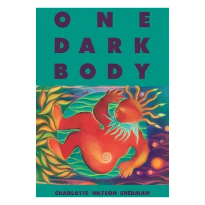 "One Dark Body" - "" ("Sherman Charlotte Watson")(Paperback)