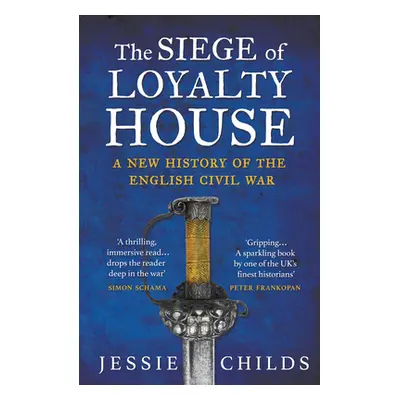 "Siege of Loyalty House" - "A new history of the English Civil War" ("Childs Jessie")(Paperback 