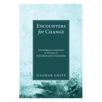 "Encounters for Change" - "" ("Grefe Dagmar")(Pevná vazba)