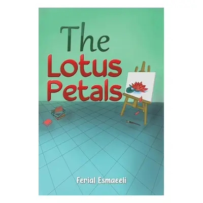 "The Lotus Petals" - "" ("Esmaeeli Ferial")(Paperback)