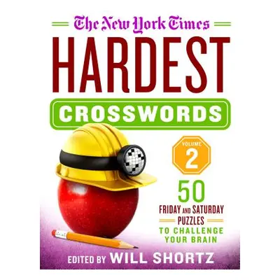 "The New York Times Hardest Crosswords Volume 2: 50 Friday and Saturday Puzzles to Challenge You