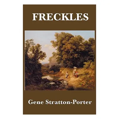 "Freckles" - "" ("Stratton-Porter Gene")(Paperback)